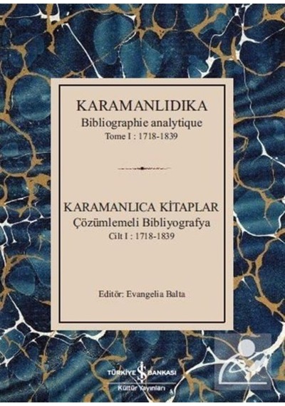 Karamanlıdıka Bibliographie Analytique Tome I: 1718-1839 9786052954805