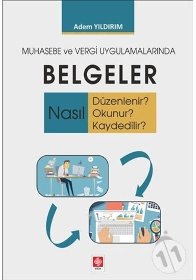Muhasebe ve Vergi Uygulamalarında Belgeler - Adem Yıldırım - Ekin Basım Yayın