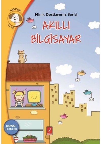 Akıllı Bilgisayar-Minik Dostlarımız Serisi - Antigone Tsitsila - Pena Yayınları