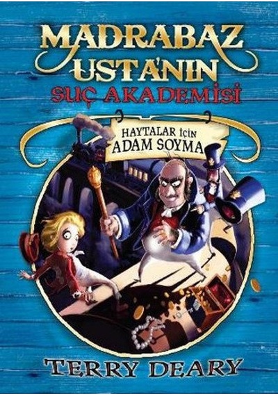 Haytalar İçin Adam Soyma - Madrabaz Usta'nın Suç Akademisi - Terry Deary - Tudem Yayınları