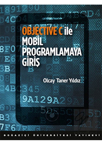 Objective C ile Mobil Programlamaya Giriş - Taner Yıldız - Boğaziçi Üniversitesi Yayınevi