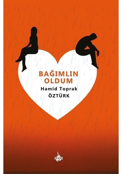 Bağımlın Oldum - Hamid Toprak Öztürk - OD Kitap