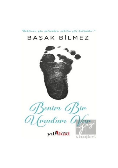 Benim Bir Umudum Var - Başak Bilmez - Yılkad Yayınları