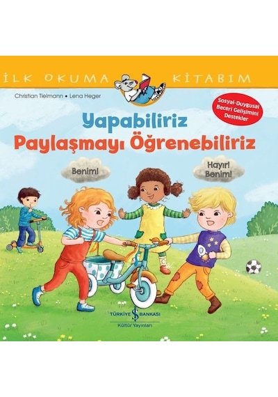 Yapabiliriz Paylaşmayı Öğrenebiliriz - İlk Okuma Kitabım - Christian Tielmann - İş Bankası Kültür Yayınları