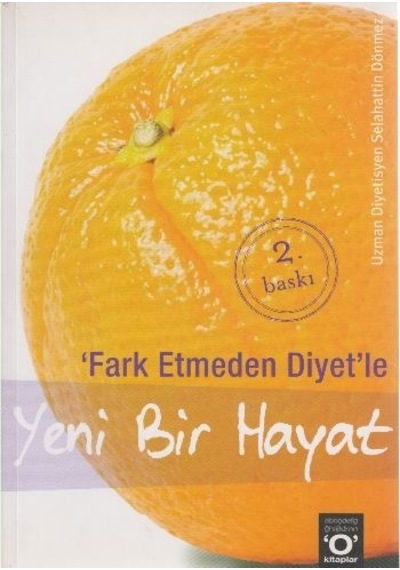 Fark Etmeden Diyet - Yeni Bir Hayat - Selahattin Dönmez - Okuyan Us Yayınları