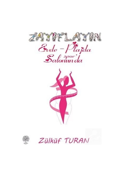 Zayıflayın - Evde Plajda Spor Salonunda - Zülküf Turan - Platanus Publishing