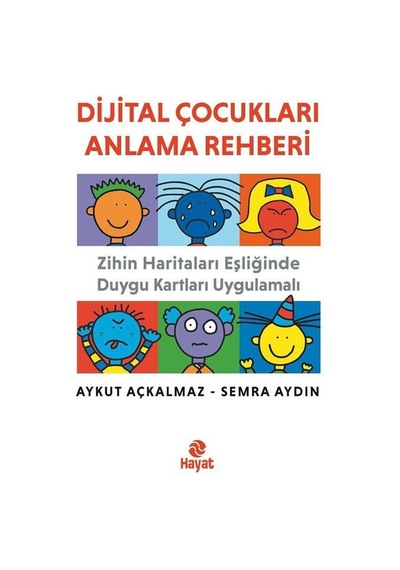 Dijital Çocukları Anlama Rehberi / Aykut Açkalmaz