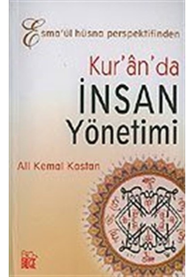 Kur'an'da İnsan Yönetimi/Esma'ül Hüsna Perspektifinden / Ali K...