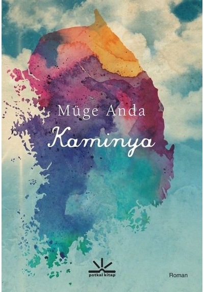 Kaminya - Müge Anda - Potkal Kitap Yayınları
