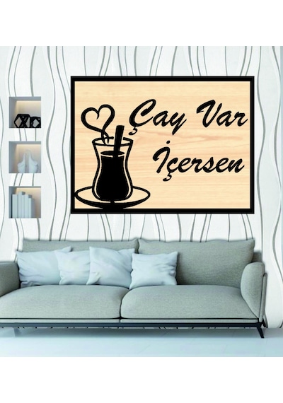 Çay Var İçersen  Ahşap Duvar Tablo