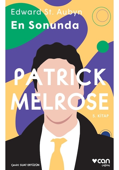 Patrick Melrose 5-En Sonunda - Edward St Aubyn - Can Yayınları