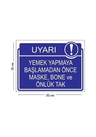 Metal Yemek Yapmaya Başlamadan Önce Maske Bone Ve Önlük Tak 15x20 Cm Uyarı İş Güvenliği Levhası