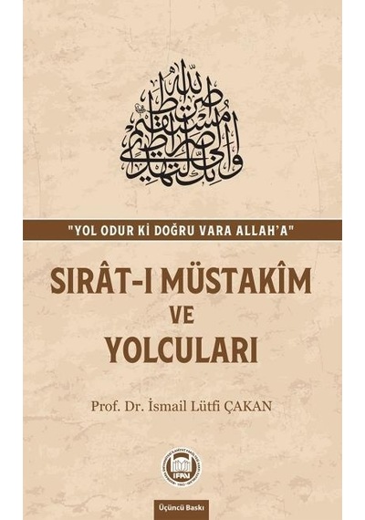 Sırat-I Müstakim Ve Yolcuları Prof. Dr. Ismail Lütfi Çakan