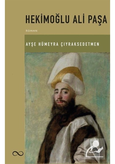 Hekimoğlu Ali Paşa - Ayşe Hümeyra Çiyraksedetmen - Bengisu Yayınları