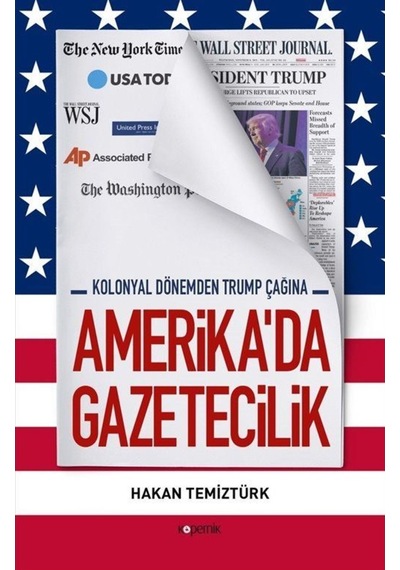 Amerika'Da Gazetecilik Kolonyal Dönemden Trump Çağına / Hakan ... 9786056919527