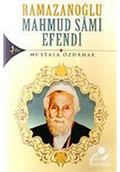Ramazanoğlu Mahmud Sami Efendi- Kırk Kandil Yayınları