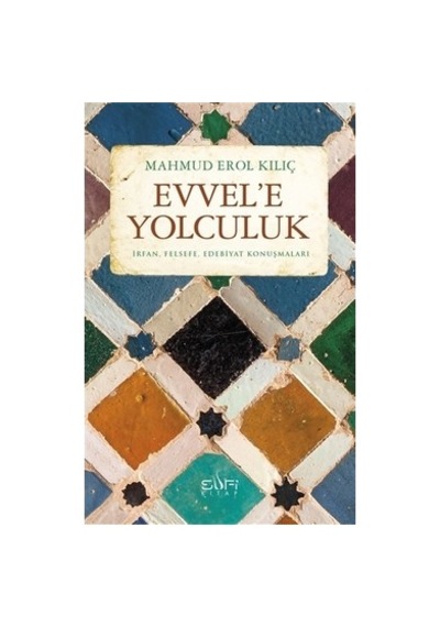 Evvele Yolculuk İle Manevi Derinliklere Giriş