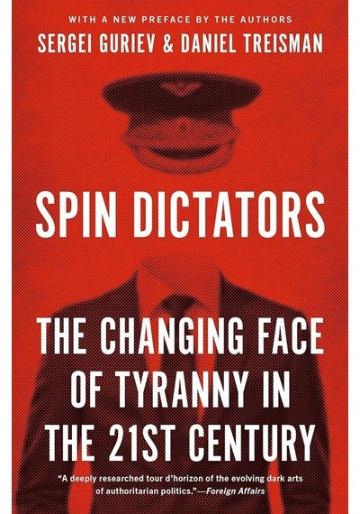 Spin Dictators The Changing Face Of Tyranny İn The 21st Century