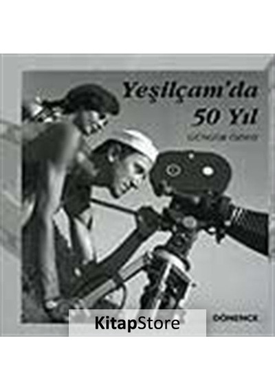 Yeşilçam'da 50 Yıl - Güngör Özsoy - Dönence Basım ve Yayın Hizmetleri