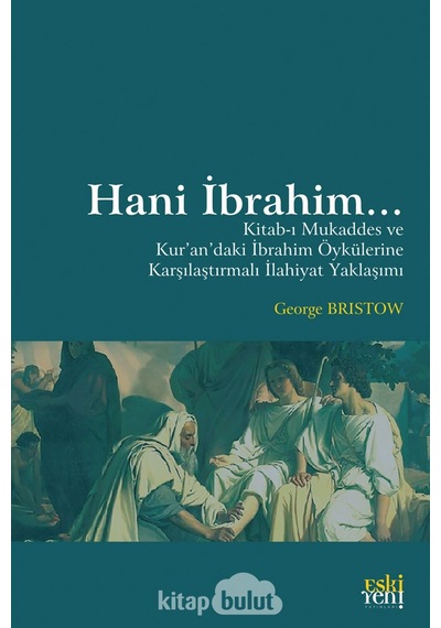 Hani Ibrahim... George Bristow Eskiyeni Yayınları