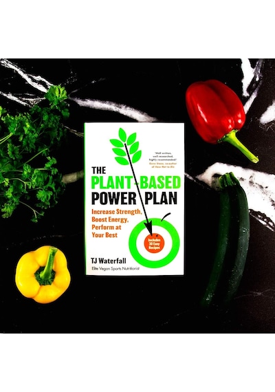 The Plant-based Power Plan: Increase Strength, Boost Energy, Perform At Your Best
