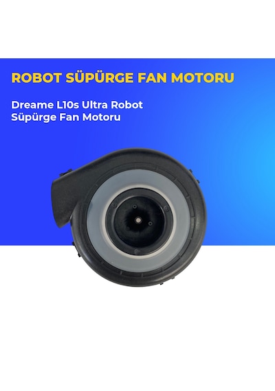 Dreame L10s Ultra Robot Süpürge Fan Motoru