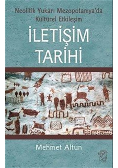 İletişim Tarihi & Neolitik Yukarı Mezopotamya'da Kültürel Etki...