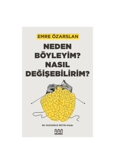 Neden Böyleyim Nasıl Değişebilirim Üzerine Eser