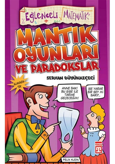Eğlenceli Bilgi (Matematik) - Mantık Oyunları ve Paradokslar - Serhan Büyükkeçeci - Timaş Yayınları