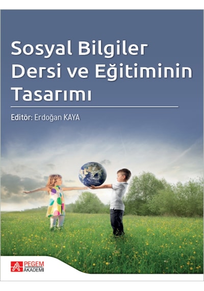 Pegem Akademi Yayıncılık - Sosyal Bilgiler Dersi ve Eğitiminin Tasarımı