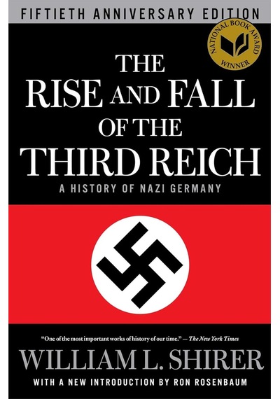 The Rise And Fall Of The Third Reich: A History Of Nazi Germany