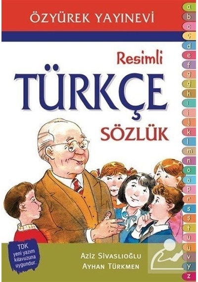Ilköğretim Resimli Türkçe Sözlük / Aziz Sivaslıoğlu