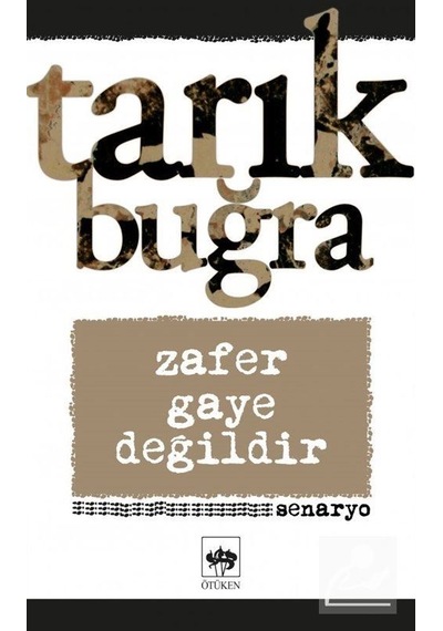 Zafer Gaye Değildir / Tarık Buğra