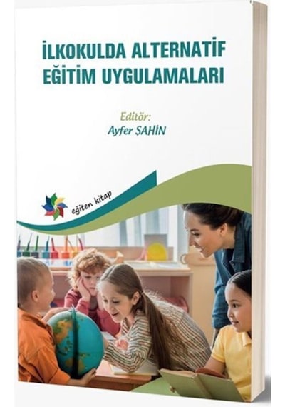 İlkokulda Alternatif Eğitim Uygulamaları -  Eğiten Kitap
