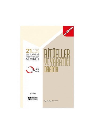21. Uluslararası Eğitimde Yaratıcı Drama Semineri - Ritüller Ve Y