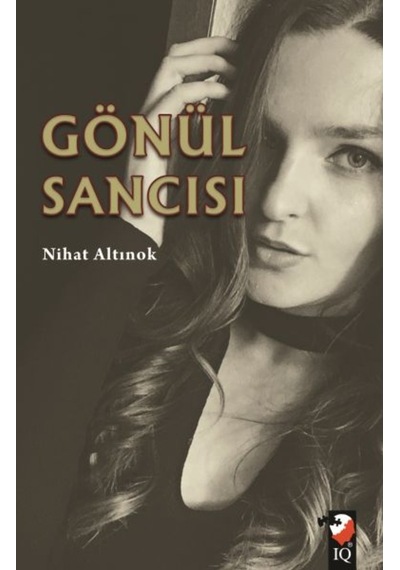 Gönül Sancısı  -  Nihat Altınok  -  IQ Kültür Sanat Yayıncılık