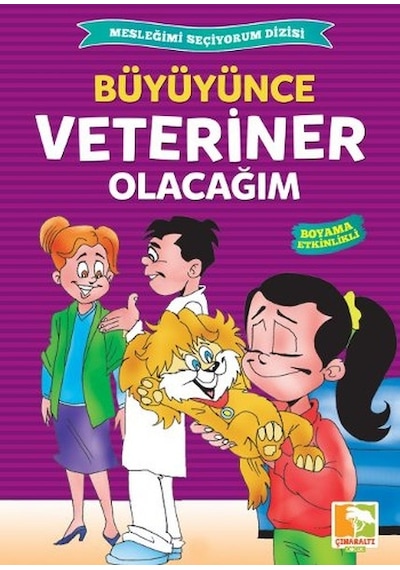 Büyüyünce Veteriner Olacağım- Çınaraltı Yayınları