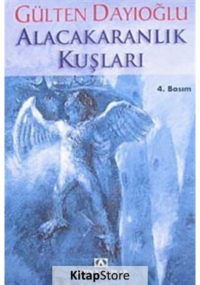 Alacakaranlık Kuşları / Gülten Dayıoğlu