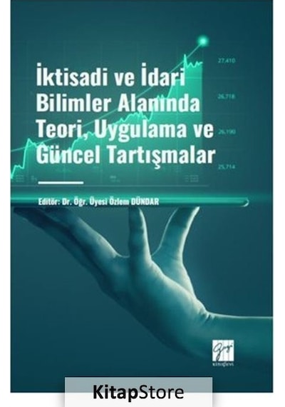 İktisadi ve İdari Bilimler Alanında Teori, Uygulama ve Güncel Tartışmalar