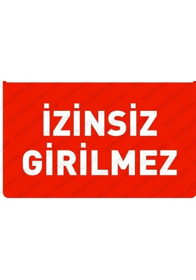 İzinsiz Girilmez Levha 25x35 Metal