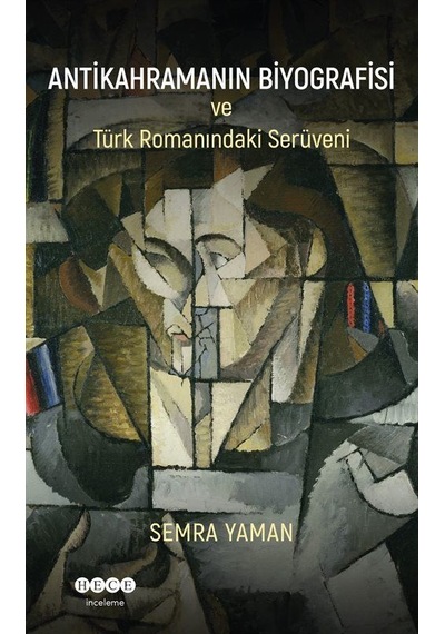 Antikahramanın Biyografisi Ve Türk Romanındaki Serüveni / Semr...