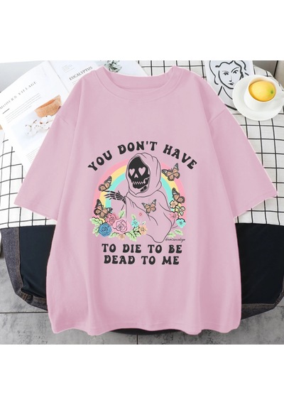 Flood Of Style Vintage Ölü Olmak İçin Ölmek Zorunda Değilsiniz Tome T Shirt Erkek Kadın Klasik Grafik Pamuk Pembe