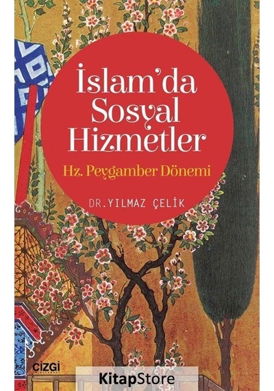 İslam'da Sosyal Hizmetler  - Yılmaz Çelik  - Çizgi Kitabevi