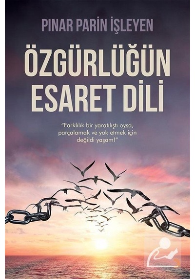 Özgürlüğün Esaret Dili - Pınar Parin İşleyen - Cinius
