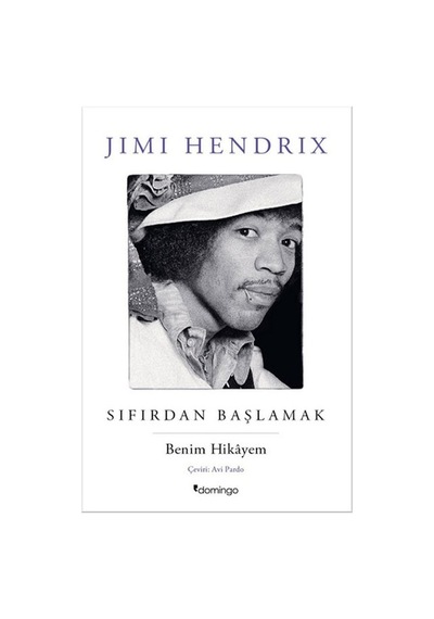 Sıfırdan Başlamak - Jimi Hendrix - Domingo Yayınevi