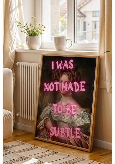 I Was Not Made To Be Subtle Çerçeveli Tablo Kadınlar İçin Ofis Ve Ev Dekoru Klasik Kadın Portresi Altered Art