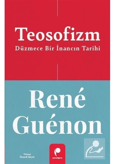 Teosofizm & Düzmece Bir İnancın Tarihi / Rene Guenon