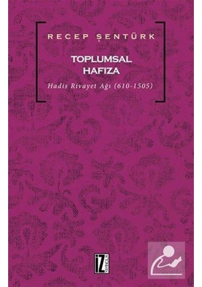 Toplumsal Hafıza - Recep Şentürk - İz Yayıncılık