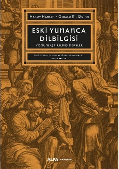 Eski Yunanca Dilbilgisi  - Yoğunlaştırılmış Dersler  - Gerald M. Quinn  - Alfa Yayıncılık