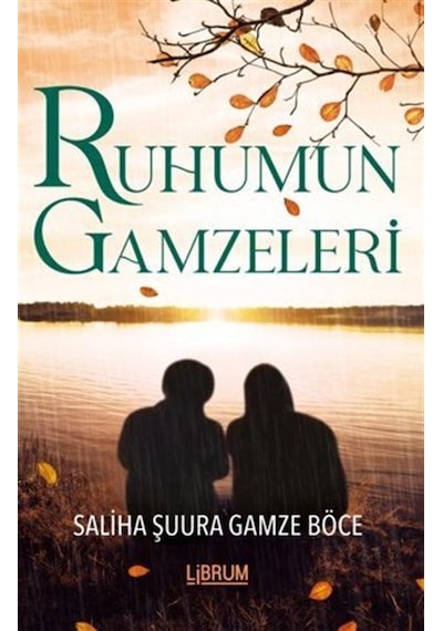 Ruhumun Gamzeleri / Saliha Şuura Gamze Böce
